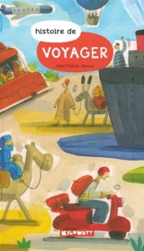 Histoire de voyager - Ingrid Thobois