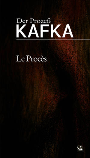 Le procès. Der Prozess - Franz Kafka