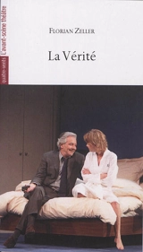 La vérité : des avantages de la taire aux inconvénients de la dire - Florian Zeller