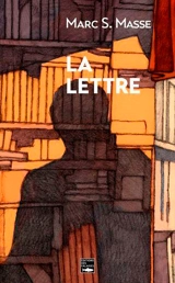 La lettre : roman policier - Marc Sylvain Masse