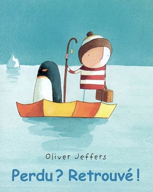 Perdu ? Retrouvé ! - Oliver Jeffers
