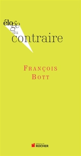 Eloge du contraire - François Bott