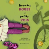 Grandes roues et petits pois - Marie-Christine Arbour