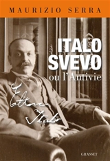 Italo Svevo ou L'antivie - Maurizio Serra