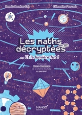 Les maths décryptées... et la lumière fut ! : en BD - Ramsès Bounkeu Safo