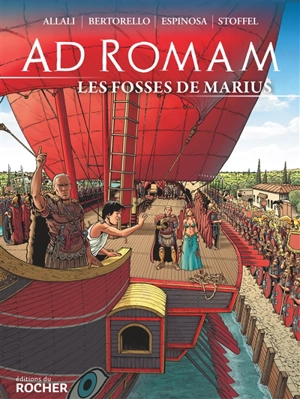 Ad Romam. Vol. 2. Les fosses de Marius - Yvon Bertorello