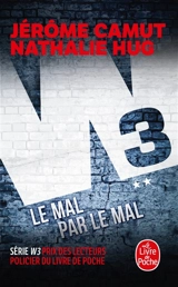 W3. Vol. 2. Le mal par le mal - Jérôme Camut