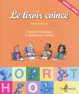 Le tiroir coincé ou Comment expliquer la dyslexie aux enfants - Anne-Marie Montarnal