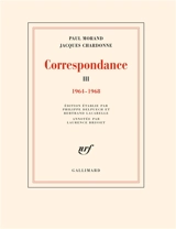 Correspondance. Vol. 3. 1964-1968 - Paul Morand