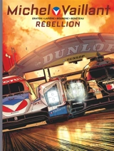 Michel Vaillant : nouvelle saison. Vol. 6. Rébellion - Philippe Graton