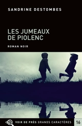 Les jumeaux de Piolenc : roman noir - Sandrine Destombes