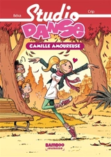 Studio danse. Vol. 5. Camille amoureuse - Béka