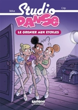 Studio danse. Vol. 4. Le grenier aux étoiles - Béka