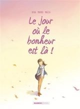 Le jour où. Vol. 6. Le jour où le bonheur est là ! - Béka