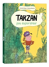 Tarzan, pou explorateur - Caroline Roque