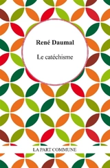 Le catéchisme - René Daumal