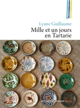 Mille et un jours en Tartarie - Lyane Guillaume