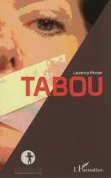 Tabou : avec la plaidoirie de Gisèle Halimi à la cour d'assises d'Aix-en-Provence le 3 mai 1978 - Laurence Février