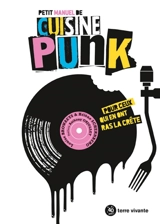 Petit manuel de cuisine punk : pour ceux qui en ont ras la crête - Louise Browaeys