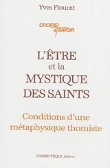 L'être et la mystique des saints : condition d'une métaphysique thomiste - Yves Floucat