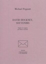 David Hockney, souvenirs - Michael Peppiatt