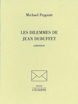 Les dilemmes de Jean Dubuffet : entretien - Jean Dubuffet