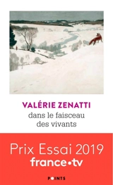 Dans le faisceau des vivants : essai - Valérie Zenatti