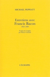 Entretiens avec Francis Bacon : 1963-1989 - Francis Bacon