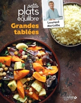 Grandes tablées : petits plats en équilibre - Laurent Mariotte