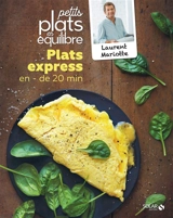 Plats express en - de 20 min : petits plats en équilibre - Laurent Mariotte