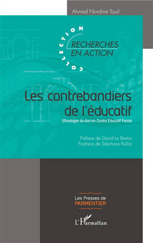 Les contrebandiers de l'éducatif : ethnologie du don en Centre éducatif fermé - Ahmed Nordine Touil