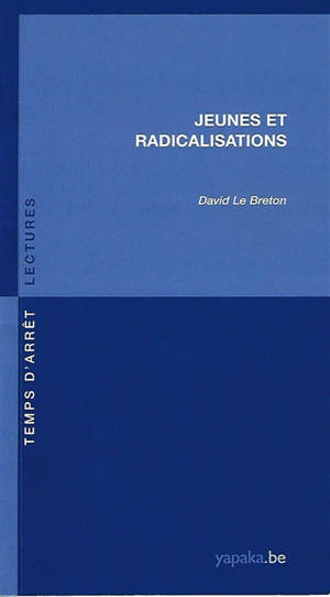 Jeunes et radicalisations - David Le Breton