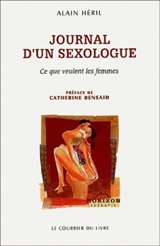 Journal d'un sexologue : ce que veulent les femmes - Alain Héril