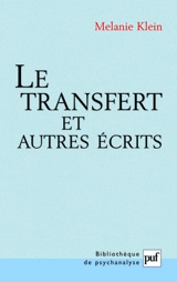 Le transfert et autres écrits - Melanie Klein