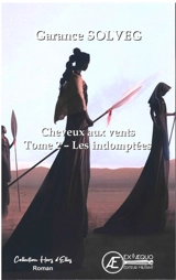 Cheveux aux vents. Vol. 2. Les indomptées - Garance Solveg