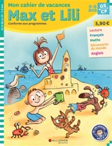 Mon cahier de vacances Max et Lili, GS, CP, 5-6 ans : conforme aux programmes - Pascale de Bourgoing