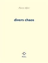 Divers chaos - Pierre Alferi