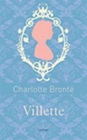 Villette - Charlotte Brontë
