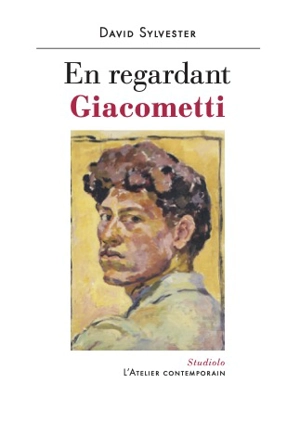En regardant Giacometti - David Sylvester