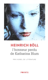 L'honneur perdu de Katharina Blum ou Comment peut naître la violence et où elle peut conduire - Heinrich Böll