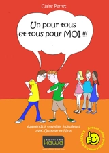 Un pour tous et tous pour moi !!! : apprends à travailler à plusieurs avec Gustave et Nina - Claire Perret