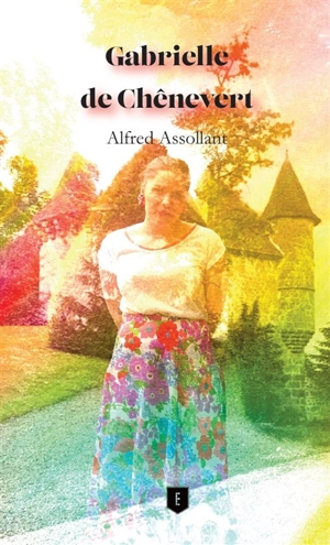 Gabrielle de Chênevert - Alfred Assollant