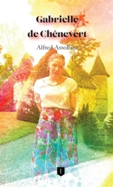 Gabrielle de Chênevert - Alfred Assollant