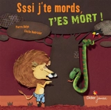 Sssi j'te mords, t'es mort ! - Pierre Delye