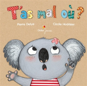 T'as mal où ? - Pierre Delye