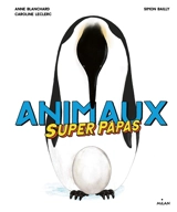 Animaux super papas - Anne Blanchard