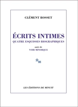 Ecrits intimes : quatre esquisses biographiques. Voir Minorque - Clément Rosset