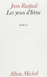 Les yeux d'Irène - Jean Raspail