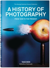 A history of photography : from 1839 to the present : the George Eastman House collection - William S. Johnson