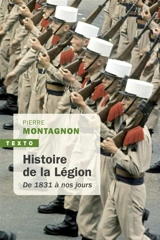Histoire de la Légion : de 1831 à nos jours - Pierre Montagnon